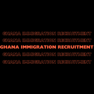 ghana immigration recruitment