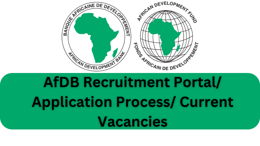 AfDB Recruitment Portal/ Application Process/ Current Vacancies