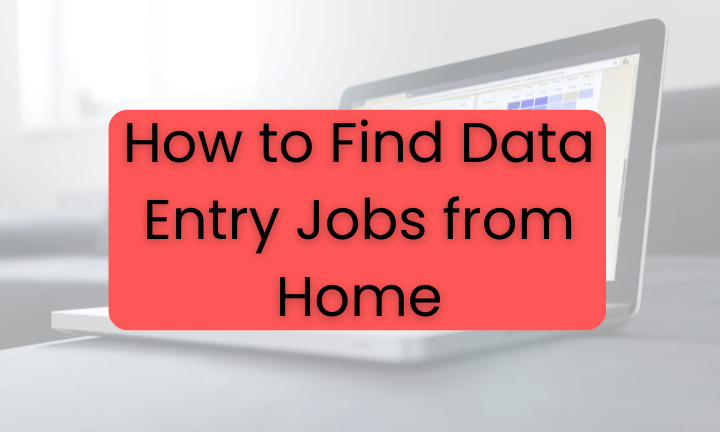 How to Find Data Entry Jobs from Home