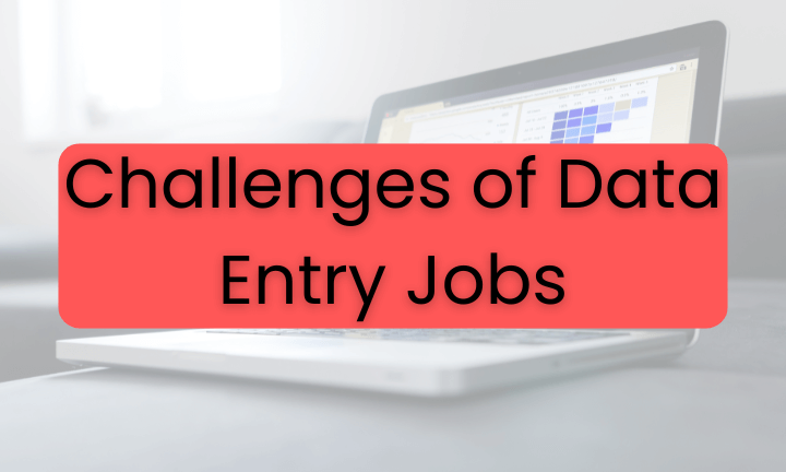 Challenges of Data Entry Jobs